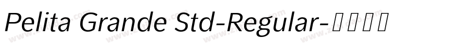 Pelita Grande Std-Regular字体转换